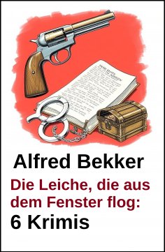 eBook: Die Leiche, die aus dem Fenster flog: 6 Krimis