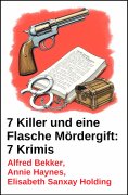 eBook: 7 Killer und eine Flasche Mördergift: 7 Krimis