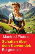 eBook: Schatten über dem Karwendel: Bergroman