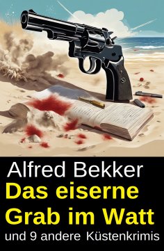 eBook: Das eiserne Grab im Watt und 9 andere Küstenkrimis