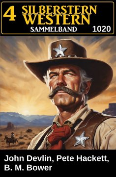eBook: 4 Silberstern Western Sammelband 1020