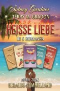 ebook: Heiße Liebe in 5 Romanen April 2026: Urlaubs-Sammelband