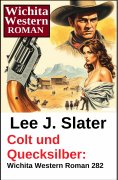 ebook: Colt und Quecksilber: Wichita Western Roman 282