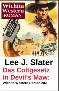 ebook: Das Coltgesetz in Devil's Maw: Wichita Western Roman 282