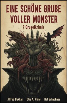 ebook: Eine schöne Grube voller Monster: 7 Gruselkrimis