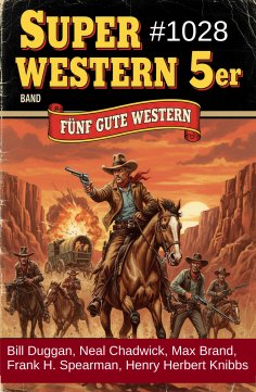 eBook: Super Western 5er Band 1028 - Fünf gute Western