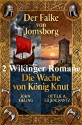 ebook: Zwei Wikinger Romane: Der Falke von Jomsborg / Die Wache von König Knut