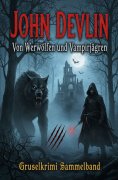 ebook: Von Werwölfen und Vampirjägern: Gruselkrimi Sammelband