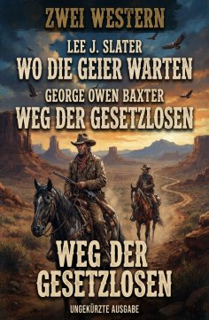 ebook: Zwei Western: Wo die Geier warten / Weg der Gesetzlosen