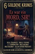 eBook: 6 Goldene Krimis: Es war ein Mord, Sir!