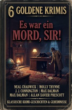 eBook: 6 Goldene Krimis: Es war ein Mord, Sir!