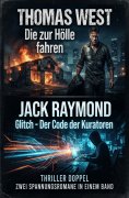 eBook: Thriller Doppel: Die zur Hölle fahren / Glitch - Der Code der Kuratoren
