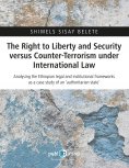 eBook: The Right to Liberty and Security versus Counter-Terrorism under International Law