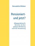 eBook: Pensioniert- und jetzt?