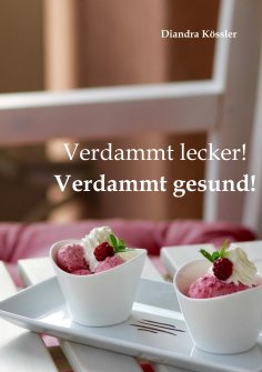 eBook: Verdammt lecker! Verdammt gesund!