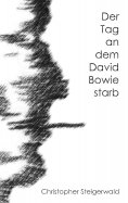 ebook: Der Tag an dem David Bowie starb