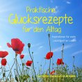 ebook: Praktische Glücksrezepte für den Alltag