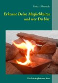 ebook: Erkenne Deine Möglichkeiten und wer Du bist