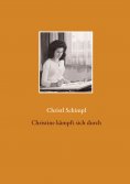 eBook: Christine kämpft sich durch