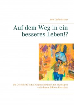 eBook: Auf dem Weg in ein besseres Leben!?