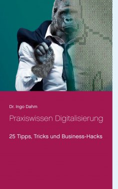 ebook: Praxiswissen Digitalisierung