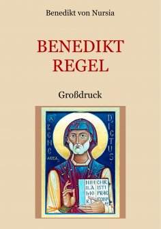 eBook: Die Benediktregel. Regel des heiligen Vaters Benedikt im Großdruck.