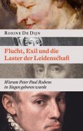 eBook: Flucht, Exil und die Laster der Leidenschaft