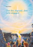 eBook: Über den Abgrund ... dem Licht entgegen!