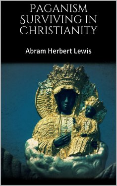 eBook: Paganism Surviving in Christianity