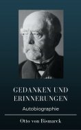 eBook: Otto von Bismarck  - Gedanken und Erinnerungen