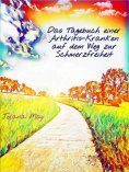 eBook: Das Tagebuch einer Arthritis-Kranken auf dem Weg zur Schmerzfreiheit