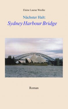 eBook: Nächster Halt: Sydney Harbour Bridge