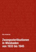 eBook: Zwangssterilisationen in Wiesbaden von 1933 bis 1945