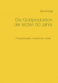 ebook: Die Goldproduktion der letzten 50 Jahre