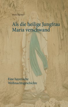 eBook: Als die heilige Jungfrau Maria verschwand