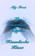 eBook: The Guardian Angels - Himmlische Küsse