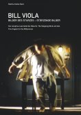 eBook: Bill Viola. Bilder des Sturzes. Stürzende Bilder