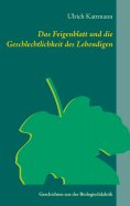 eBook: Das Feigenblatt und die Geschlechtlichkeit des Lebendigen
