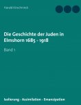 ebook: Die Geschichte der Juden in Elmshorn 1685 - 1918