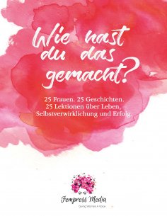ebook: Wie hast du das gemacht?