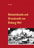 eBook: Heimatskunde und Ortschronik von Einberg 1907