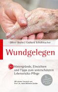 ebook: Wundgelegen - 40 Hintergründe, Einsichten und Tipps zum unterschätztem Lebensrisiko Pflege.