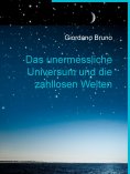 eBook: Das unermessliche Universum und die zahllosen Welten