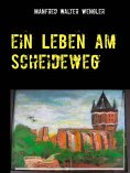ebook: Ein Leben am Scheideweg