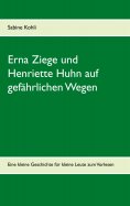 ebook: Erna Ziege und Henriette Huhn auf gefährlichem Wege