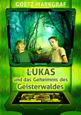 eBook: Lukas und das Geheimnis des Geisterwaldes