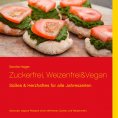 eBook: Zuckerfrei, weizenfrei & vegan