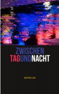 ebook: Zwischen Tag und Nacht