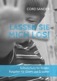 eBook: Lassen Sie mich los!