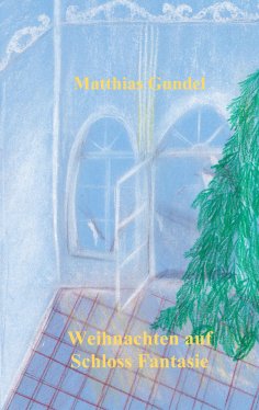 ebook: Weihnachten auf Schloss Fantasie